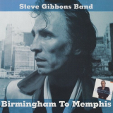 Steve Gibbons Band - Birmingham To Memphis '1993