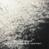 S.E.T.I. - Beyond Black Project 'Preserve Destiny' '2017