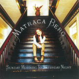 Matraca Berg - Sunday Morning To Saturday Night '1997