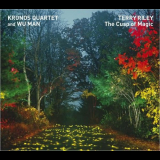 Kronos Quartet - Terry Riley: The Cusp of Magic '2008