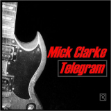 Mick Clarke - Telegram '2022