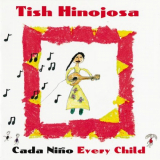 Tish Hinojosa - Cada NiÃ±o / Every Child '1996