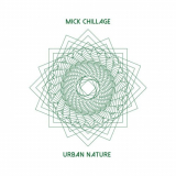 Mick Chillage - Urban Nature '2022