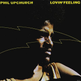 Phil Upchurch - Lovin' Feeling '1973