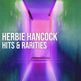 Herbie Hancock - Herbie Hancock: Hits & Rarities '2022