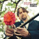 Hayes Carll - You Get It All (Deluxe Edition) '2022