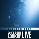 Jackson Dean - Don't Come Lookin' (Live) '2022