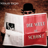 Klaus Lage - Die Welt ist schÃ¶n '2003