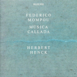 Herbert Henck - Mompou: MÃºsica Callada '1995