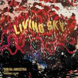 Sun Ra Arkestra - Living Sky '2022