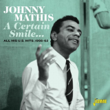 Johnny Mathis - A Certain Smileâ€¦. All His U.S. Hits 1956-1962 '2022
