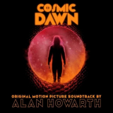 Alan Howarth - Cosmic Dawn (Original Motion Picture Soundtrack) '2022