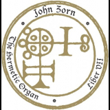 John Zorn - The Hermetic Organ Vol. 9 - Liber VII '2022