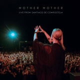 Mother Mother - Live from Santiago de Compostela '2022