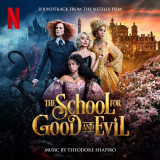 Theodore Shapiro - The School For Good And Evil (Soundtrack from the Netflix Film) '2022