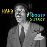 Babs Gonzales - The Bebop Story '2022