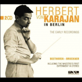 Herbert von Karajan - Beethoven, Bruckner: Herbert Von Karajan In Berlin - The Early Recordings '2005