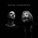 Humcrush - Enter Humcrush '2017