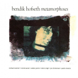 Bendik Hofseth - Metamorphoses '1995