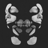 Unkle Bob - Invisible '2022