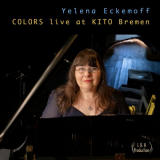 Yelena Eckemoff - Colors Live at Kito Bremen (Live at KITO Bremen) '2022