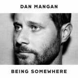 Dan Mangan - Being Somewhere '2022