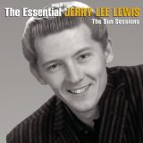 Jerry Lee Lewis - The Essential Jerry Lee Lewis [The Sun Sessions] '2013