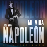 Jose Maria Napoleon - Mi Vida (Remasterizado) '2022