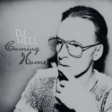 DJ Hell - Coming Home '2011