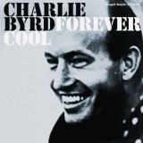 Charlie Byrd - Forever Cool '2022