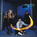 Virgin Prunes - ...If I Die, I Die (40th Anniversary Edition) '1982/2022