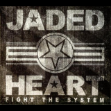 Jaded Heart - Fight the System '2014