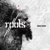 Blac Kolor - Roots '2022