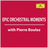 Pierre Boulez - Epic Orchestral Moments with Pierre Boulez '2022