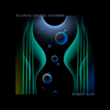 Robert Slap - Atlantis: Crystal Chamber '1996/2022