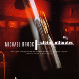 Michael Brook - Albino Alligator (Music from and Inspired By the Motion Picture) '1997