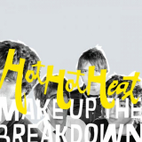 Hot Hot Heat - Make Up The Breakdown (Deluxe Remastered) '2022