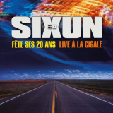 Sixun - FÃªte ses 20 ans Live Ã  La Cigale '2006 / 2022