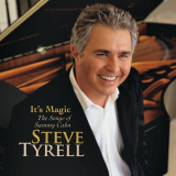 Steve Tyrell - Itâ€™s Magic: The Songs of Sammy Cahn '2013 / 2022