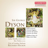 Richard Hickox - Dyson: Violin Concerto, Children's Suite, Concerto leggiero, Concerto da camera & Concerto da chiesa '2005