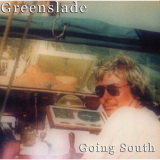 Dave Greenslade - Going South '1999