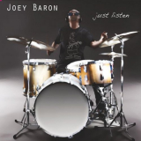 Joey Baron - Just Listen '2013