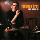 Jacques Brel - C'Est Comme Ã‡a '2008