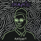 Shamir - Ratchet '2015