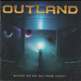 Outland - Where Do We Go From Here? '2022