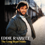Eddie Rabbitt - The Long Road Home (Live 1985) '2021