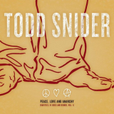 Todd Snider - Peace, Love and Anarchy (Rarities, B-Sides and Demos, Vol. 1) '2016