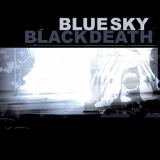 Blue Sky Black Death - A Heap Of Broken Images '2006