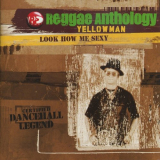 Yellowman - Reggae Anthology-Look How Me Sexy '2006