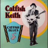 Catfish Keith - Catfish Blues '1985